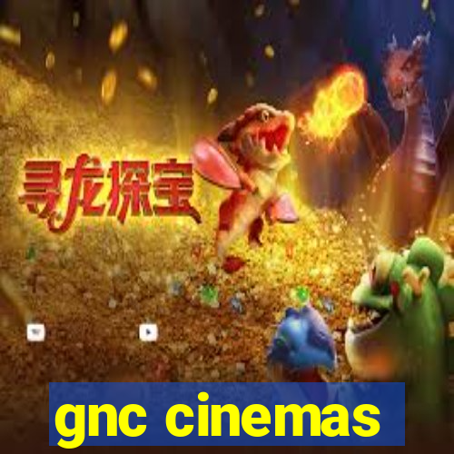 gnc cinemas